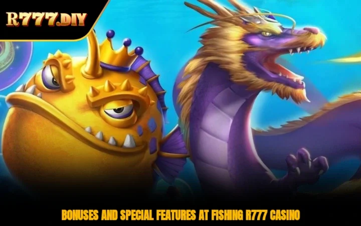 Bonuses And Special Features at Fishing R777 casino