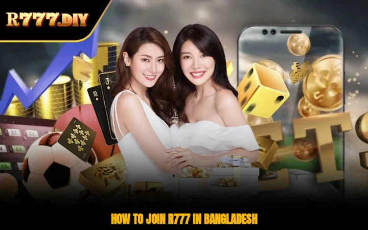 How to join R777 in Bangladesh: A simple 3-step guide to start winning