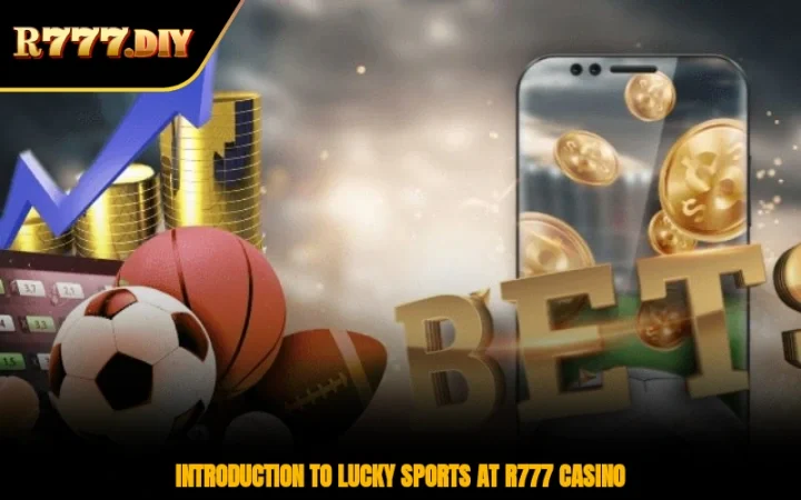 Introduction to Lucky Sports at R777 casino