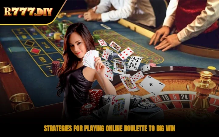 Strategies for playing online roulette to big win